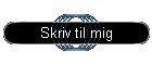 Skriv til mig